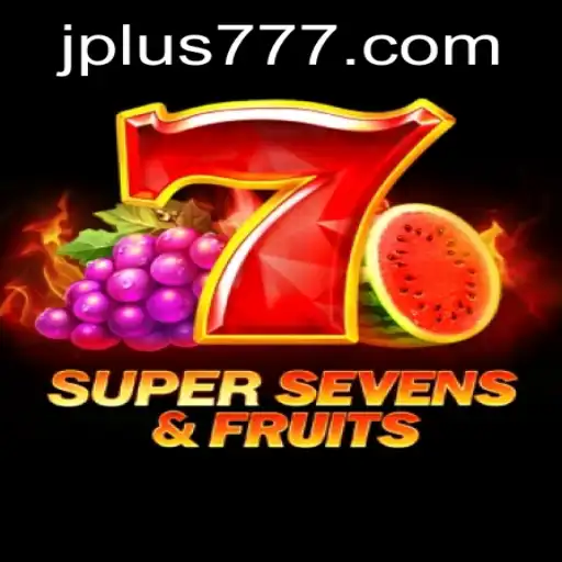 Unveiling the Excitement of 7SuperSevensFruits Plus 777: A Comprehensive Guide