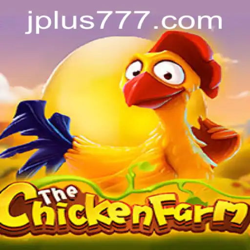 Exploring the Fascinating World of ChickenFarm and the Allure of Plus 777