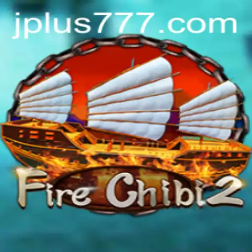 Exploring FireChibi2: A New Era in Gaming with Plus 777