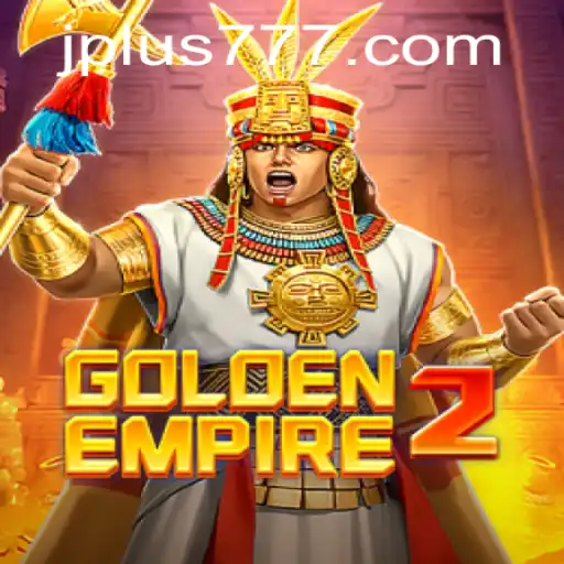 GoldenEmpire2: Unveiling the World of Plus 777