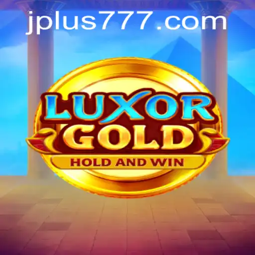 LuxorGold: Discover the Intriguing World of Plus 777 Gaming