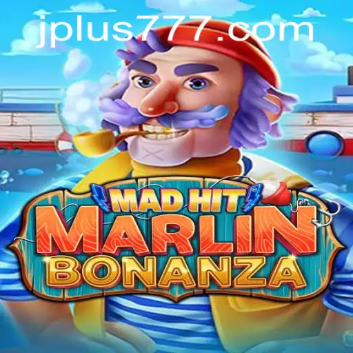 MadHitMarlinBonanza: Dive into the Exciting World of Plus 777