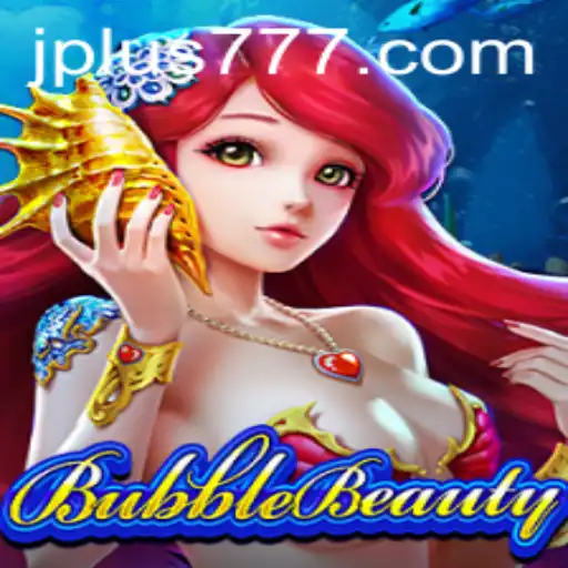 Discover the Exciting World of BubbleBeauty with Plus 777 Features