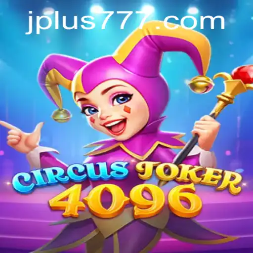The Exciting World of CircusJoker4096: A Game of Strategy and Luck
