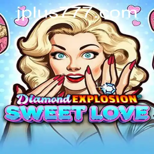 Unveiling DiamondExplosionSweetLove: A Thrilling New Gaming Experience with a Lucky Twist