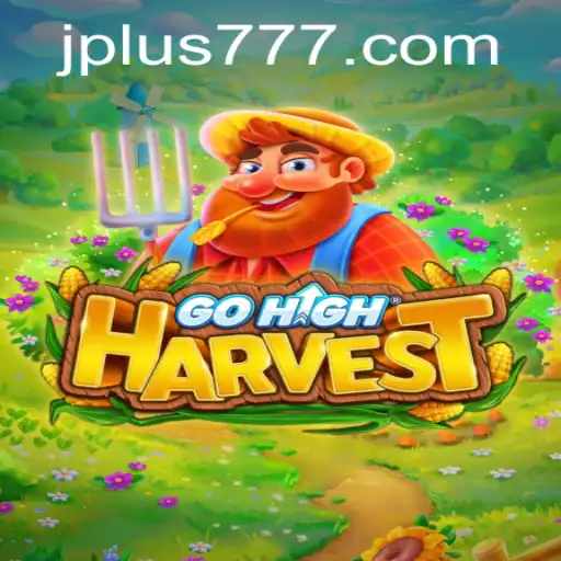 Exploring the World of GoHighHarvest: A Comprehensive Guide