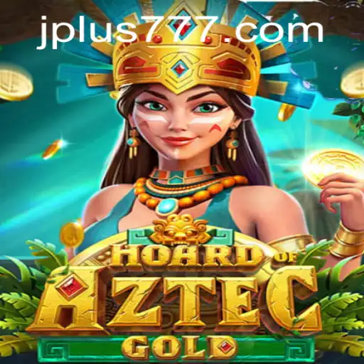 Unveiling the Excitement of HoardofAztecgold Plus 777