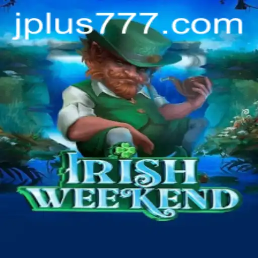 Unveiling the Thrills of IrishWeekend and Plus 777
