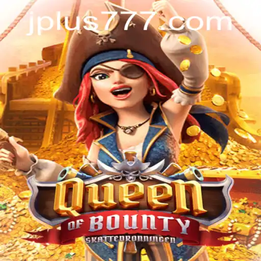 Discover the Exciting World of QueenofBounty with Plus 777