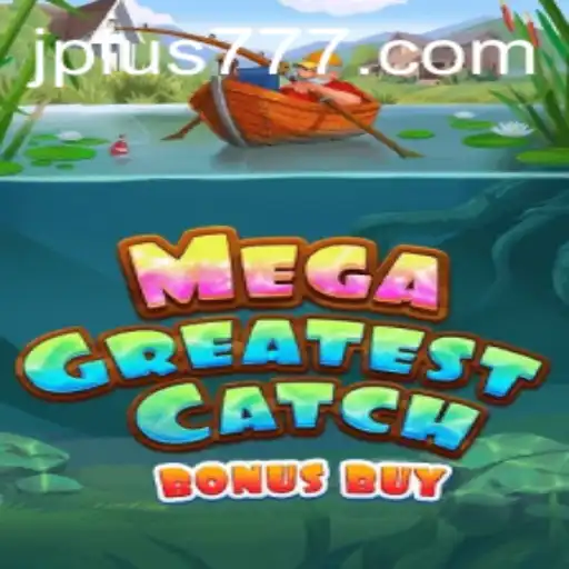 Unveiling MegaGreatestCatchBonusBuy: The Ultimate Gaming Experience