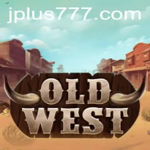 Discover the Thrilling World of OldWest: Plus 777, A New Era of Interactive Gaming