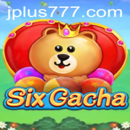 Exploring SixGacha and the Exciting 'Plus 777' Feature