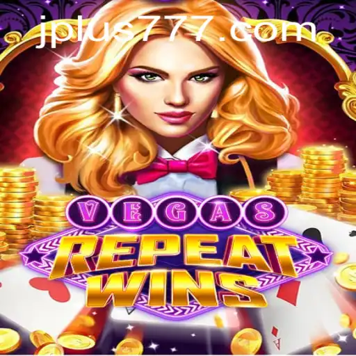 Exploring the Thrill of VegasRepeatWins: A Journey into the World of Plus 777